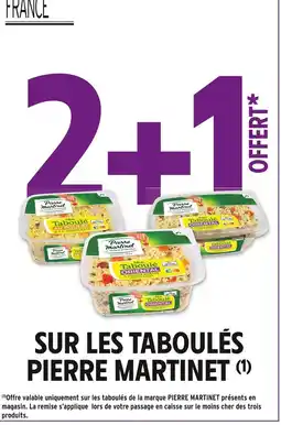 Intermarché PIERRE MARTINET 2+1 OFFERT SUR LES TABOULÉS PIERRE MARTINET offre