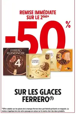 Intermarché 50% de remise immédiate sur le 2ème sur les glaces Ferrero offre