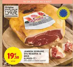 Intermarché ELPOZO Jambon serrano stg reserva 12 mois offre