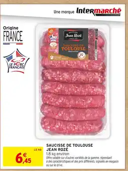Intermarché JEAN ROZÉ Saucisse de Toulouse offre
