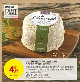 Intermarché SÈVRE ET BELLE Le Chevrot au lait cru offre