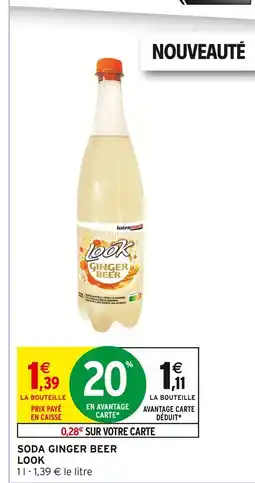 Intermarché Look Soda ginger beer offre