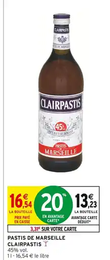 Intermarché CLAIRPASTIS PASTIS DE MARSEILLE offre
