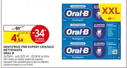 Intermarché ORAL B Dentifrice pro expert cristaux nettoyants offre