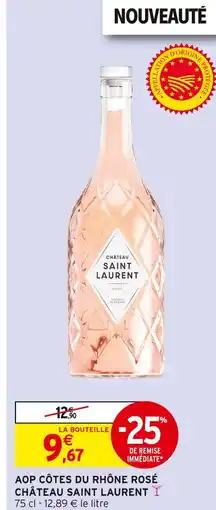 Intermarché Château Saint Laurent AOP Côtes du Rhône rosé offre