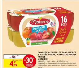 Intermarché MATERNE COMPOTES COUPELLES SANS SUCRES AJOUTÉS POMME, POMME FRAMBOISE FRAISE offre