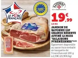 Super U Jambon de bayonne igp grande réserve affinė 12 mois "salaisons pyrénéennes " offre