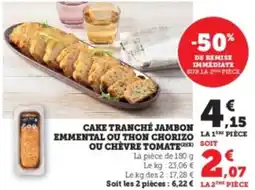Super U Cake tranché jambon emmental ou thon chorizo emmental ou thon chorizo ou chèvre tomate offre