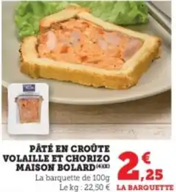 Super U Pâté en croûte volaille et chorizo maison bolard offre