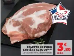 Super U Palette de porc entière avec os offre
