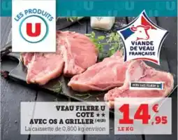 Super U Veau filere u cote avec os a griller offre