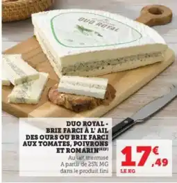 Super U Duo royal brie farci à l' ail des ours ou brie farci aux tomates poivrons et romarin offre