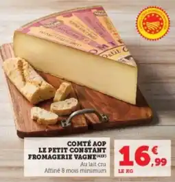 Super U Comté aop le petit constant fromagerie vagne offre