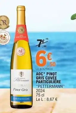 E.Leclerc AOC* Pinot Gris Cuvée Particulière 'Pettermann' offre