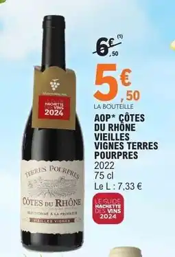 E.Leclerc AOP* CÔTES DU RHÔNE VIEILLES VIGNES TERRES POURPRES offre