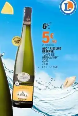 E.Leclerc AOC* RIESLING RESERVE CAVE DE HUNAWIHR offre