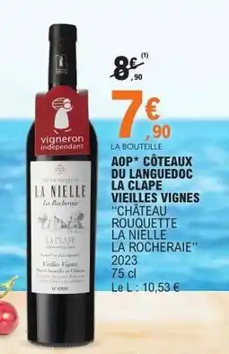 E.Leclerc AOP* CÔTEAUX DU LANGUEDOC LA CLAPE VIEILLES VIGNES offre