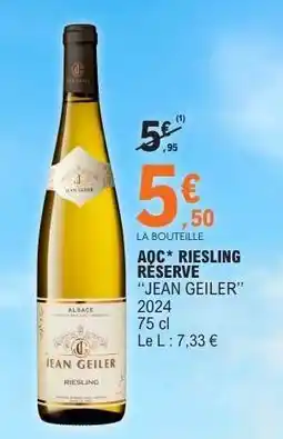 E.Leclerc AOC* Riesling Réserve Jean Geiler offre