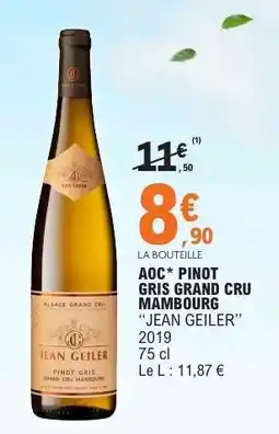 E.Leclerc AOC* Pinot Gris Grand Cru Mambourg 'Jean Geiler' offre