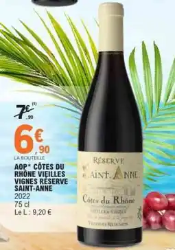 E.Leclerc AOP* CÔTES DU RHÔNE VIEILLES VIGNES RESERVE SAINT-ANNE 2022 offre