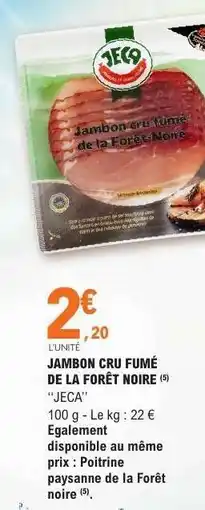 E.Leclerc JAMBON CRU FUMÉ DE LA FORÊT NOIRE offre