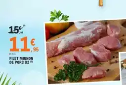 E.Leclerc FILET MIGNON DE PORC X2 offre