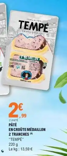 E.Leclerc PÂTÉ EN CROÛTE MÉDAILLON 2 TRANCHES offre