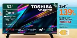 E.Leclerc TOSHIBA TV LED 32 HDTV SMART 32WV2E63 offre