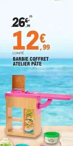 E.Leclerc BARBIE COFFRET ATELIER PÂTE offre