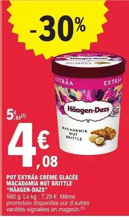 E.Leclerc POT EXTRÄA CRÈME GLACÉE MACADAMIA NUT BRITTLE “HÄAGEN-DAZS” offre