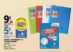 E.Leclerc CAHIERS “KOVERBOOK” X 4 “CLAIREFONTAINE” offre