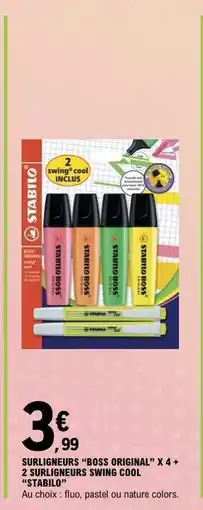 E.Leclerc SURLIGNEURS “BOSS ORIGINAL” X 4 + 2 SURLIGNEURS SWING COOL “STABILO” offre