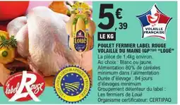 E.Leclerc POULET FERMIER LABEL ROUGE VOLAILLE DU MAINE IGP 'LOUÉ' offre