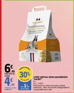 E.Leclerc LITIÈRE VÉGÉTALE SUPER AGGLOMÉRANTE “KALINET” offre