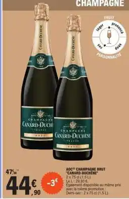 E.Leclerc AOC CHAMPAGNE BRUT 'CANARD-DUCHÊNE' offre