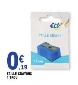 E.Leclerc TAILLE-CRAYONS 1 TROU offre