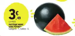 E.Leclerc PASTEQUE NOIRE SANS PEPINS offre