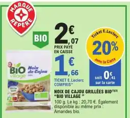 E.Leclerc NOIX DE CAJOU GRILLÉES BIO BIO VILLAGE offre