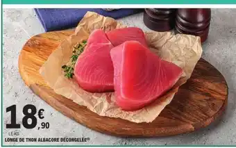 E.Leclerc Longe de thon albacore décongelée offre