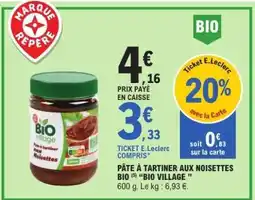 E.Leclerc PÂTE À TARTINER AUX NOISETTES BIO “BIO VILLAGE” offre