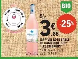 E.Leclerc IGP VIN ROSE SABLE DE CAMARGUE BIO 'LES EMBRUNS' offre