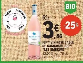 E.Leclerc IGP VIN ROSE SABLE DE CAMARGUE BIO 'LES EMBRUNS' offre