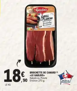 E.Leclerc BROCHETTE DE CANARD LE GAULOIS offre