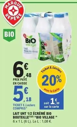 E.Leclerc LAIT UHT 1/2 ÉCRÉMÉ BIO BOUTEILLE BIO VILLAGE offre