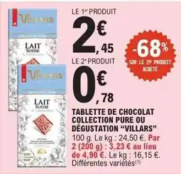 E.Leclerc TABLETTE DE CHOCOLAT COLLECTION PURE OU DÉGUSTATION “VILLARS” offre