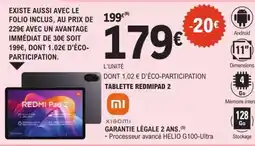 E.Leclerc TABLETTE REDMIPAD 2 offre