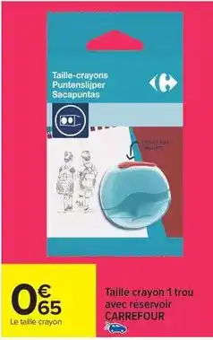 Carrefour Express Carrefour - taille crayon 1 trou avec reservair offre