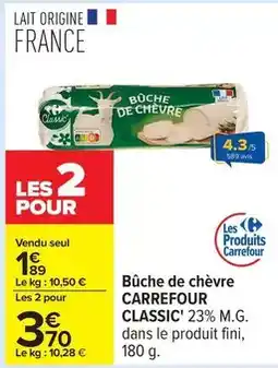 Carrefour Express Carrefour classic - bûche de chèvre offre