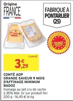 Intermarché Fini - comté aop grande saveur 9 mois d'affinage minimum offre