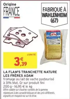 Intermarché Adam - la flam's tranchette nature les frères adam offre